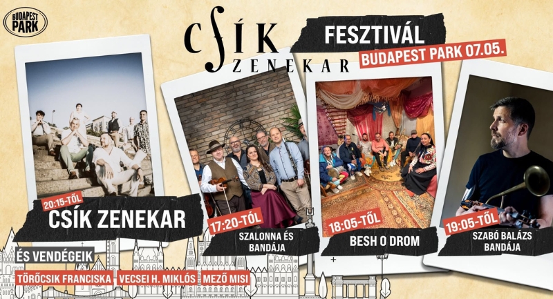 Csík Zenekar FESZT - Négy zenekar, vendégművészek és táncház a Budapest Parkban